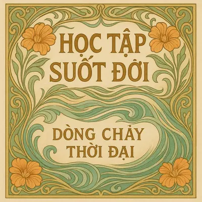 Hoàng Nam Tiến: Học Tập Suốt Đời – dòng chảy thời đại